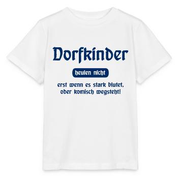 Dorfkinder heulen nicht - Lustiger Spruch - Stanley/Stella Kinder T-Shirt MINI CREATOR  - Weiß - Vorne - Maike (125cm)