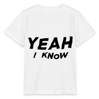 Yeah I know - Stanley/Stella Kinder T-Shirt MINI CREATOR  - Weiß - Vorne - Maike (125cm)