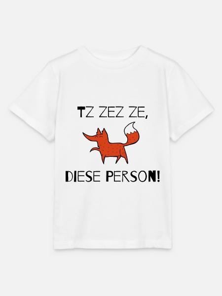 Tz zez ze, diese Person! schwarz - Stanley/Stella Kinder T-Shirt MINI CREATOR - Weiß