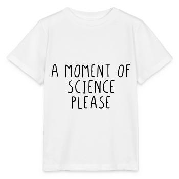 Un moment de science s'il vous plaît - T-shirt bio MINI CREATOR Stanley/Stella Enfant - blanc - Devant - Maike (125cm)