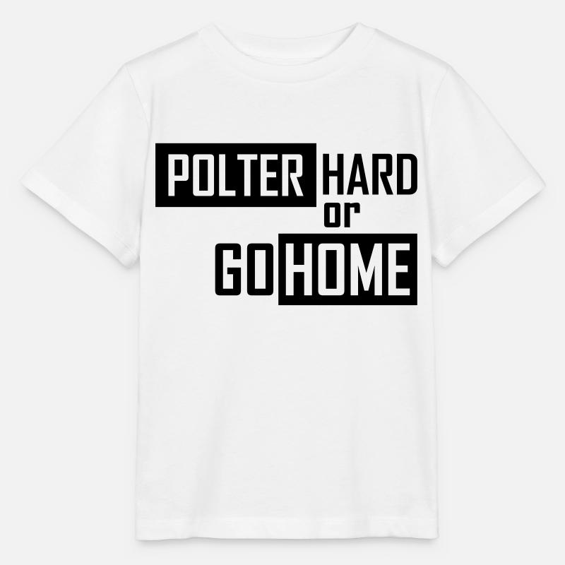 polter hard or go home - Stanley/Stella Kinder T-Shirt MINI CREATOR  - Weiß