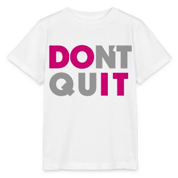 dont quit do it - Stanley/Stella Kinder T-Shirt MINI CREATOR  - Weiß - Vorne - Maike (125cm)