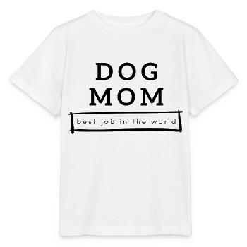 dog mom - best job in the world - Stanley/Stella MINI CREATOR Kids’ T-Shirt - white - Front - Maike (125cm)