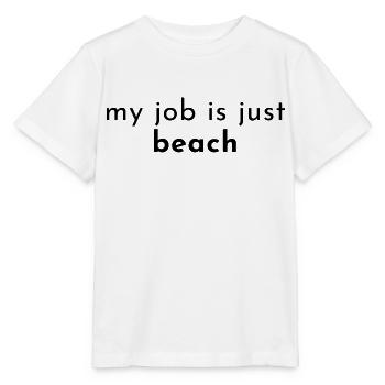 Mon travail est juste la plage. Mon travail n’est que la plage. - T-shirt bio MINI CREATOR Stanley/Stella Enfant - blanc - Devant - Maike (125cm)