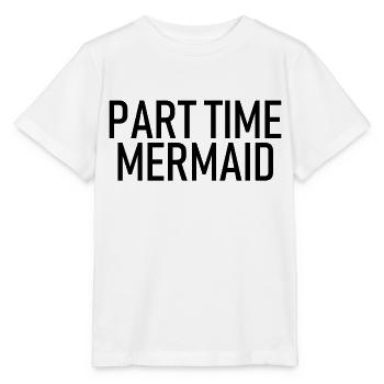 Part Time Mermaid - Part-Time Mermaid - Stanley/Stella MINI CREATOR Kids’ T-Shirt - white - Front - Maike (125cm)