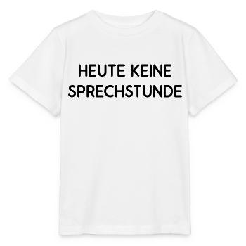 Heute Keine Sprechstunde Termin Zeit Fun Geschenk - Stanley/Stella Kinder T-Shirt MINI CREATOR  - Weiß - Vorne - Maike (125cm)