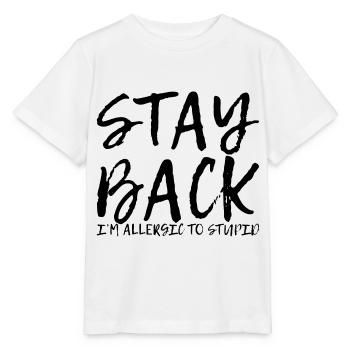 Stay Back, I'm Allergic To Stupid 9 - Stanley/Stella MINI CREATOR Kids’ T-Shirt - white - Front - Maike (125cm)