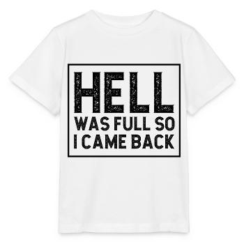 L’enfer était plein alors je suis revenu - T-shirt bio MINI CREATOR Stanley/Stella Enfant - blanc - Devant - Maike (125cm)