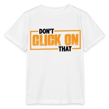 Don't Click On That 7 - Stanley/Stella MINI CREATOR Kids’ T-Shirt - white - Front - Maike (125cm)