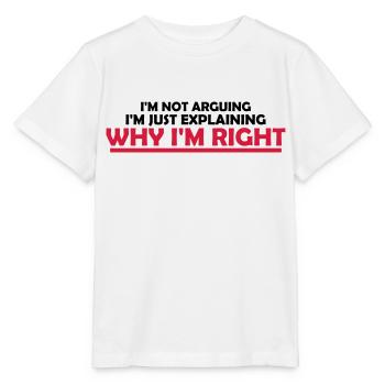 I m not arguing - Stanley/Stella MINI CREATOR Kids’ T-Shirt - white - Front - Maike (125cm)