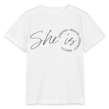 She is strong pretty brave perfect - T-shirt bio MINI CREATOR Stanley/Stella Enfant - blanc - Devant - Maike (125cm)