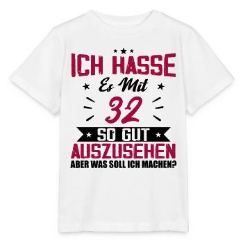Ich hasse es mit 32 Geburtstag Gut Aussehen - Stanley/Stella Kinder T-Shirt MINI CREATOR  - Weiß - Vorne - Maike (125cm)