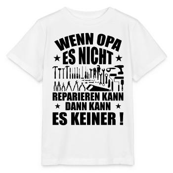 Wenn opa es nicht reparieren kann kann es keiner - Stanley/Stella Kinder T-Shirt MINI CREATOR  - Weiß - Vorne - Maike (125cm)