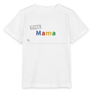 Frag Mama Google - Mutter weiß alles - Stanley/Stella Kinder T-Shirt MINI CREATOR  - Weiß - Vorne - Maike (125cm)