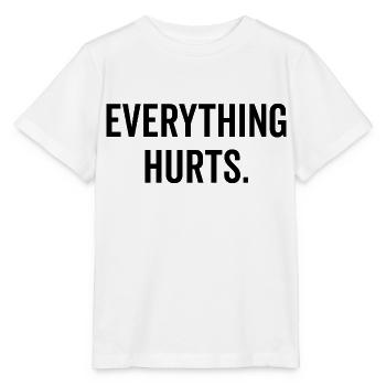 Everything Hurts - Stanley/Stella MINI CREATOR Kids’ T-Shirt - white - Front - Maike (125cm)