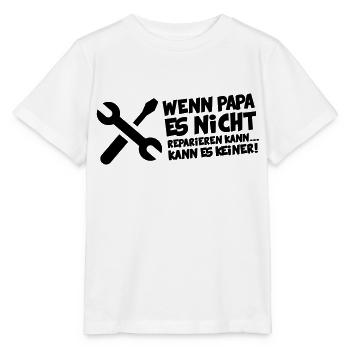 Wenn Papa es nicht reparieren kann kann es Keiner! - Stanley/Stella Kinder T-Shirt MINI CREATOR  - Weiß - Vorne - Maike (125cm)