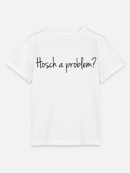 Hosch a problem? - Stanley/Stella Kinder T-Shirt MINI CREATOR - Weiß