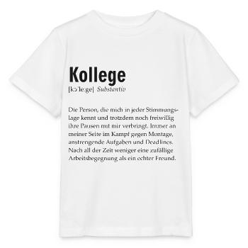 Spruchdesign - Kollege - Stanley/Stella Kinder T-Shirt MINI CREATOR  - Weiß - Vorne - Maike (125cm)