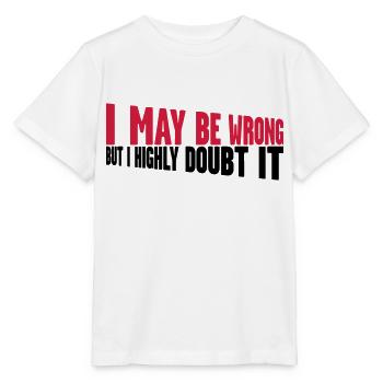 I may be wrong - Stanley/Stella MINI CREATOR Kids’ T-Shirt - white - Front - Maike (125cm)