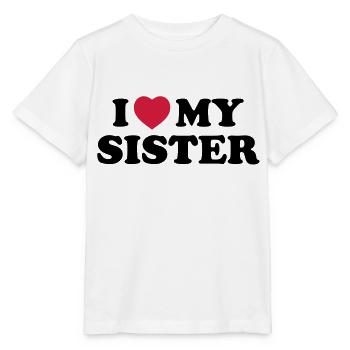 I love my sister - Stanley/Stella Kinder T-Shirt MINI CREATOR  - Weiß - Vorne - Maike (125cm)