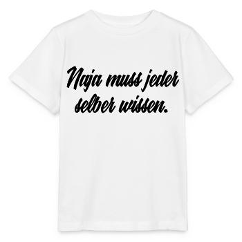 Muss jeder selber wissen - Stanley/Stella Kinder T-Shirt MINI CREATOR  - Weiß - Vorne - Maike (125cm)
