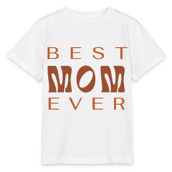 Best mom ever - Stanley/Stella Kinder T-Shirt MINI CREATOR  - Weiß - Vorne - Maike (125cm)