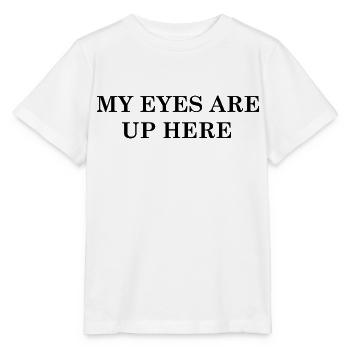 Meine Augen sind hier oben - Stanley/Stella Kinder T-Shirt MINI CREATOR  - Weiß - Vorne - Maike (125cm)
