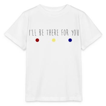 Friends | I'll be there for you - Stanley/Stella MINI CREATOR Kids’ T-Shirt - white - Front - Maike (125cm)
