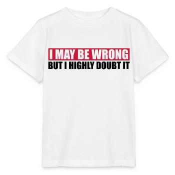 I may be wrong - Stanley/Stella MINI CREATOR Kids’ T-Shirt - white - Front - Maike (125cm)