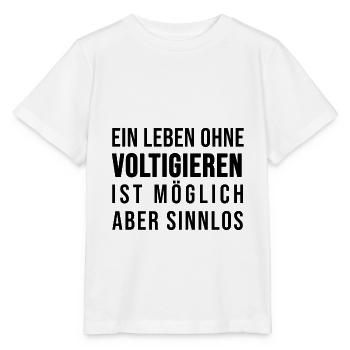 Ein Leben ohne Voltigieren ist sinnlos - Stanley/Stella Kinder T-Shirt MINI CREATOR  - Weiß - Vorne - Maike (125cm)