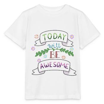 Today will be awesome - Stanley/Stella MINI CREATOR Kids’ T-Shirt - white - Front - Maike (125cm)