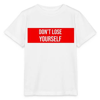 Don t lose yourself Spruch Reminder - Stanley/Stella Kinder T-Shirt MINI CREATOR  - Weiß - Vorne - Maike (125cm)