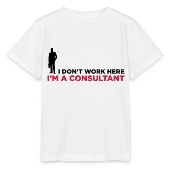 Je ne travaille pas. Je suis un consultant en - T-shirt bio MINI CREATOR Stanley/Stella Enfant - blanc - Devant - Maike (125cm)