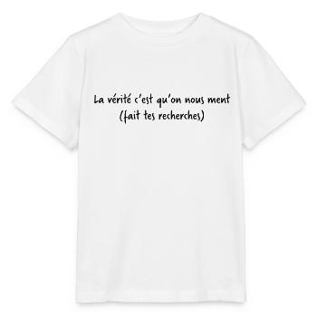 La vérité c'est qu'on nous ment (fait tes recherch - T-shirt bio MINI CREATOR Stanley/Stella Enfant - blanc - Devant - Maike (125cm)