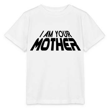 I am your MOTHER 3D (1c) - T-shirt bio MINI CREATOR Stanley/Stella Enfant - blanc - Devant - Maike (125cm)
