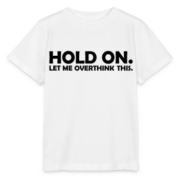 Let me overthink this - Stanley/Stella MINI CREATOR Kids’ T-Shirt - white - Front - Maike (125cm)
