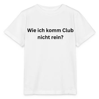 Wie ich komm Club nicht rein? - Stanley/Stella Kinder T-Shirt MINI CREATOR  - Weiß - Vorne - Maike (125cm)