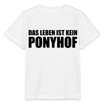 Das Leben ist kein Ponyhof - Stanley/Stella Kinder T-Shirt MINI CREATOR  - Weiß - Vorne - Maike (125cm)