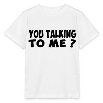 you talking to me citation humour slogan badass - T-shirt bio MINI CREATOR Stanley/Stella Enfant - blanc - Devant - Maike (125cm)