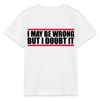 I may be wrong - Stanley/Stella MINI CREATOR Kids’ T-Shirt - white - Front - Maike (125cm)