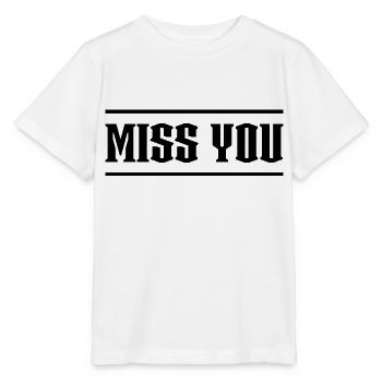 Miss You white tshirt - Stanley/Stella MINI CREATOR Kids’ T-Shirt - white - Front - Maike (125cm)