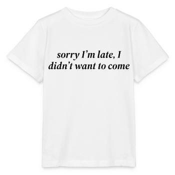 désolé d’être en retard, je ne voulais pas venir - T-shirt bio MINI CREATOR Stanley/Stella Enfant - blanc - Devant - Maike (125cm)
