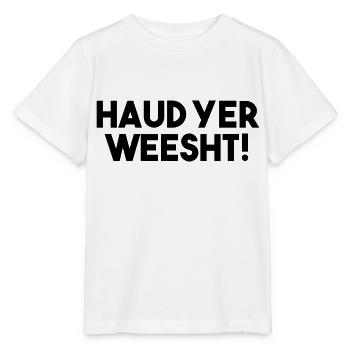Haud Yer Weesht! - Lustiges schottisches Slang-Zitat - Stanley/Stella Kinder T-Shirt MINI CREATOR  - Weiß - Vorne - Maike (125cm)