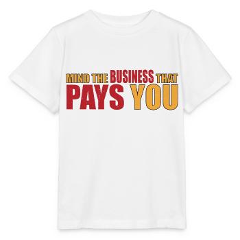 Mind The Business That Pays You 21 - Stanley/Stella MINI CREATOR Kids’ T-Shirt - white - Front - Maike (125cm)