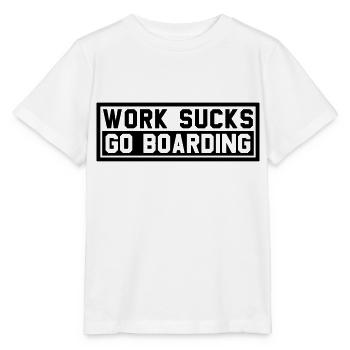 WORK SUCKS GO BOARDING - Stanley/Stella Kinder T-Shirt MINI CREATOR  - Weiß - Vorne - Maike (125cm)
