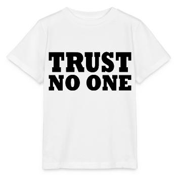 Trust no one - Stanley/Stella MINI CREATOR Kids’ T-Shirt - white - Front - Maike (125cm)