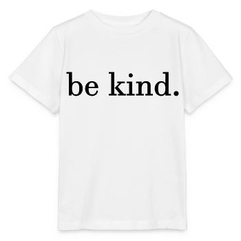be kind. - Stanley/Stella MINI CREATOR Kids’ T-Shirt - white - Front - Maike (125cm)