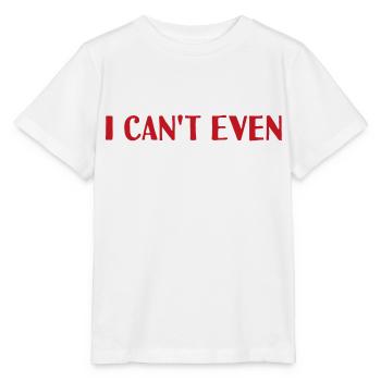 I can't even - Stanley/Stella MINI CREATOR Kids’ T-Shirt - white - Front - Maike (125cm)