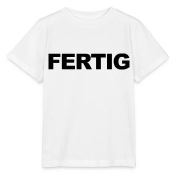 Fertig - Feierabend, ich habe Fertig! Männer, Dame - Stanley/Stella Kinder T-Shirt MINI CREATOR  - Weiß - Vorne - Maike (125cm)