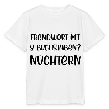 Fremdwort mit 8 Buchstaben? Nüchtern - Stanley/Stella Kinder T-Shirt MINI CREATOR  - Weiß - Vorne - Maike (125cm)